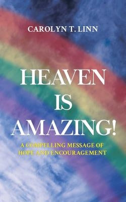 Heaven is Amazing by Linn, Carolyn T.