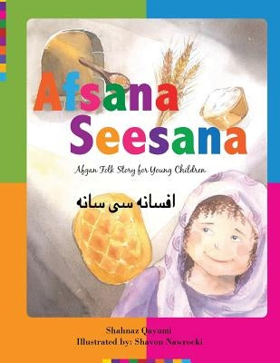 Afsana Seesana: Afgan Folk Story for Young Children by Qayumi, Shahnaz