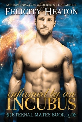 Inflamed by an Incubus by Heaton, Felicity