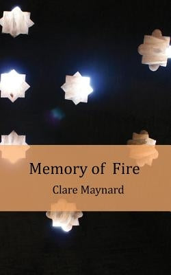Memory of Fire by Maynard, Clare