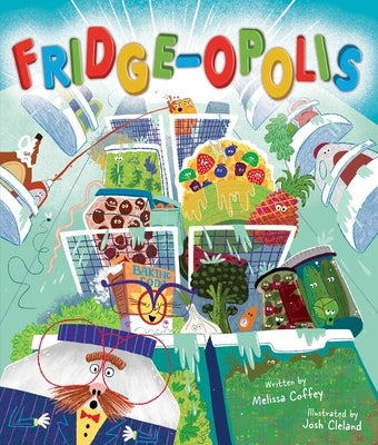 Fridge-Opolis by Coffey, Melissa