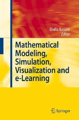 Mathematical Modeling, Simulation, Visualization and E-Learning: Proceedings of an International Workshop Held at Rockefeller Foundation's Bellagio Co by Konaté, Dialla