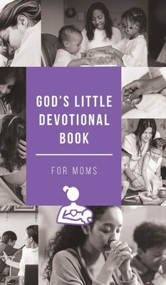 God's Little Devotional Book for Moms by Honor Books