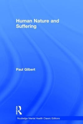 Human Nature and Suffering by Gilbert, Paul