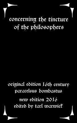 Concerning the Tincture of the Philosophers by Warwick, Tarl
