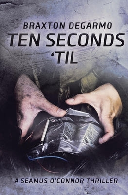 Ten Seconds 'til by Degarmo, Braxton