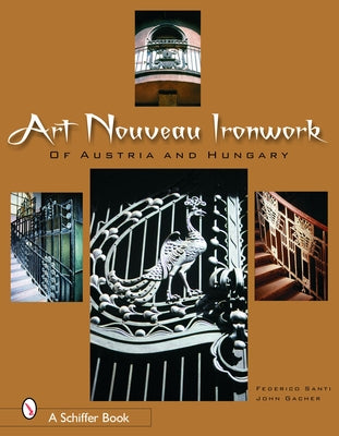 Art Nouveau Ironwork of Austria & Hungary by Santi, Federico