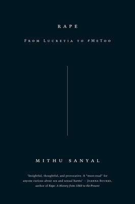 Rape: From Lucretia to #metoo by Sanyal, Mithu
