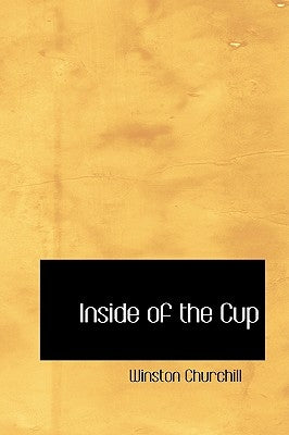 Inside of the Cup by Churchill, Winston