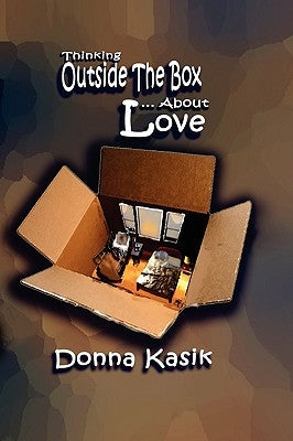 Thinking Outside the Box... about Love by Kasik, Donna