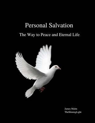 Personal Salvation: The Way to Peace and Eternal Life by Malm, James