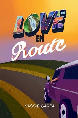 Love En Route by Garza, Cassie