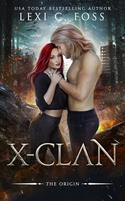 X-Clan The Origin by Foss, Lexi C.