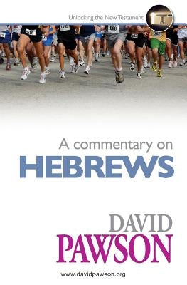 A Commentary on Hebrews by Pawson, David