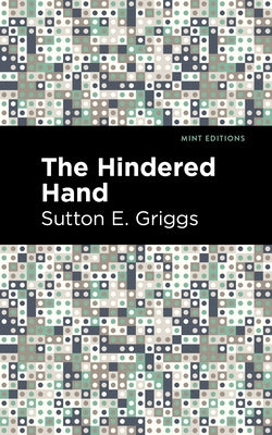 The Hindered Hand by Griggs, Sutton E.