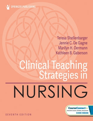 Clinical Teaching Strategies in Nursing by Shellenbarger, Teresa