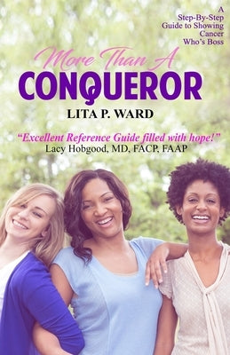 More Than A Conqueror: A Step-by-Step Guide to Showing Cancer Who's Boss! by Lawrence, Brigida