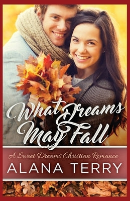 What Dreams May Fall by Terry, Alana