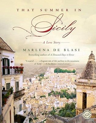 That Summer in Sicily: A Love Story by de Blasi, Marlena