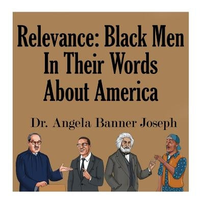Relevance: Black Men In Their Words About America by Chatterjee, Rituparna