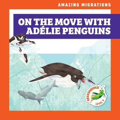 On the Move with Adйlie Penguins by Donnelly, Rebecca