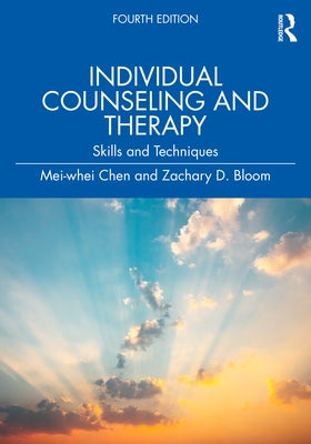 Individual Counseling and Therapy: Skills and Techniques by Chen, Mei-Whei