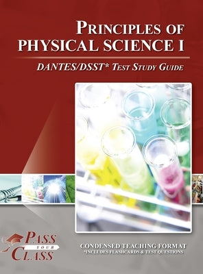Principles of Physical Science I DANTES / DSST Test Study Guide by Passyourclass