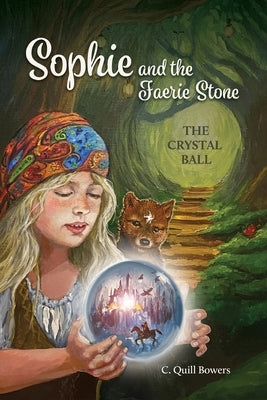 The Crystal Ball by Bowers, C. Quill