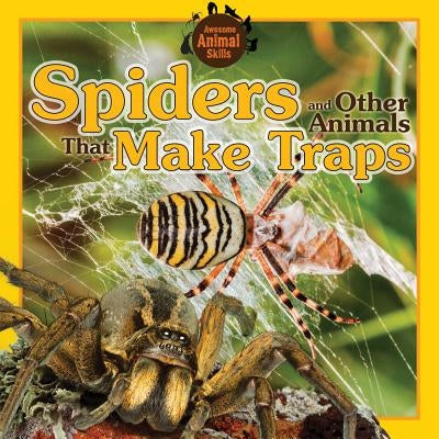 Spiders and Other Animals That Make Traps by Kovacs, Vic