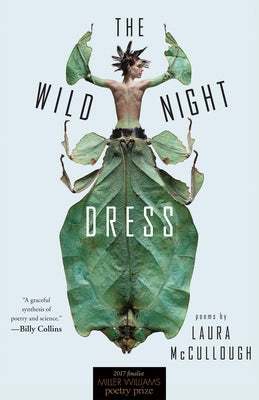 The Wild Night Dress: Poems by McCullough, Laura