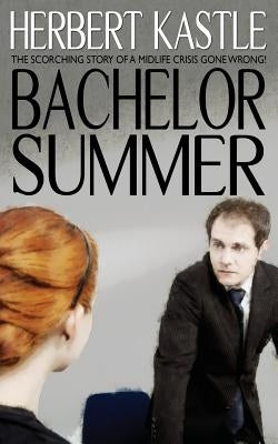 Bachelor Summer by Kastle, Herbert