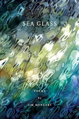 Sea Glass by Mengert, James G.