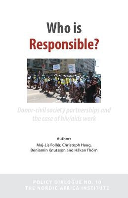 Who Is Responsible? Donor-Civil Society Partnerships and the Case of HIV/AIDS Work by Foller, Maj-Lis