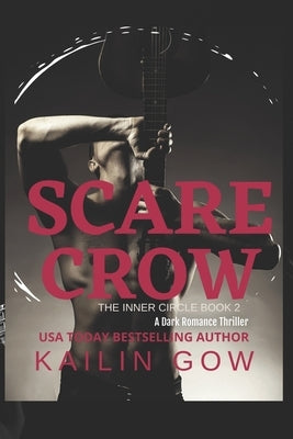 The Scarecrow: A Dark Romance Thriller by Gow, Kailin