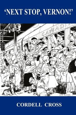 Next Stop, Vernon! by Cross, Cordell