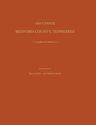 1880 Census: Bedford County, Tennessee by Sistler, Byron