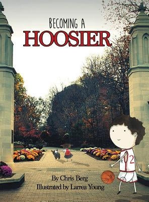 Becoming a Hoosier by Berg, Chris