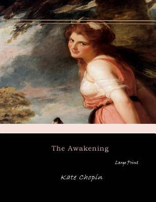 The Awakening: Large Print by Chopin, Kate