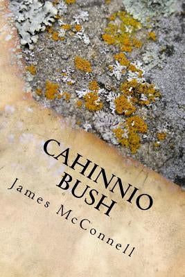 Cahinnio Bush by McConnell, James O.