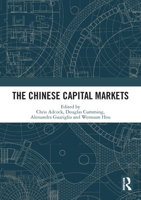The Chinese Capital Markets by Adcock, Chris