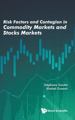 Risk Factors and Contagion in Commodity Markets and Stocks Markets by Goutte, Stephane