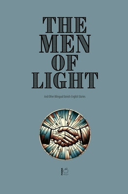 The Men of Light And Other Bilingual Danish-English Stories by Bilingual, Pomme