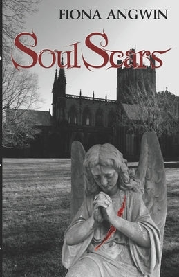 Soul-Scars: A darkly comic tale of angels, demons, imps and celestial consequences set in the historic city of Chester. The long a by Angwin, Fiona