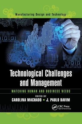 Technological Challenges and Management: Matching Human and Business Needs by Machado, Carolina