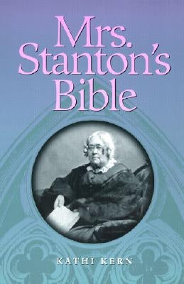 Mrs. Stanton's Bible by Kern, Kathi