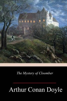 The Mystery of Cloomber by Doyle, Arthur Conan