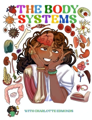 The Body Systems: with Charlotte Edmonds by Edmonds, Charlotte