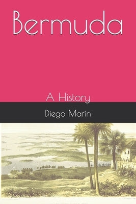 Bermuda: A History by Marín, Diego