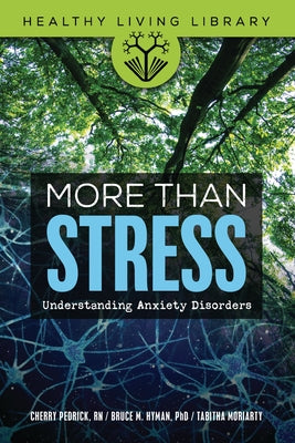More Than Stress: Understanding Anxiety Disorders by Hyman, Bruce M.