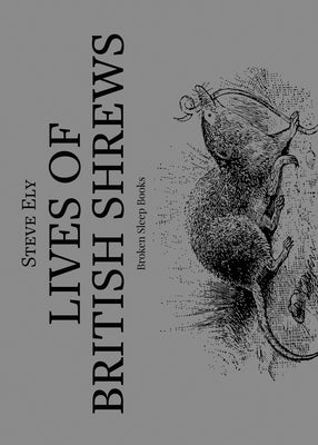 Lives of British Shrews by Ely, Steve